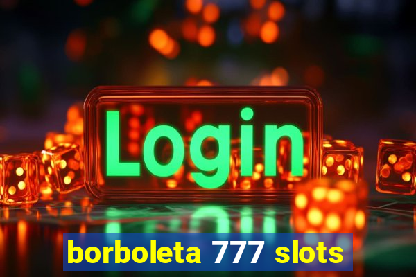 borboleta 777 slots